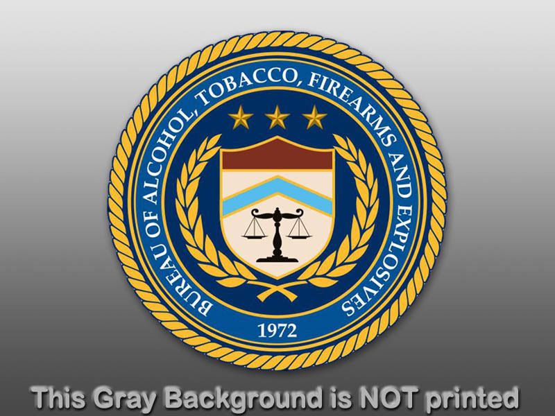 Round ATF Alcohol Tobacco Firearms Seal Sticker   decal  