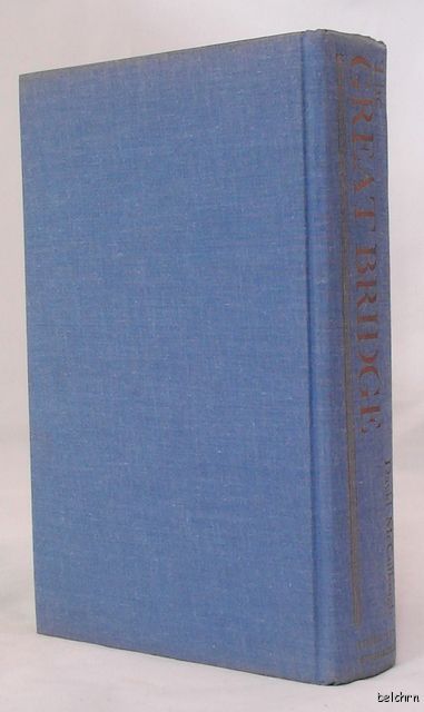 The Great Bridge ~ David McCullough ~ 1st/1st ~ First Edition ~ 1972 