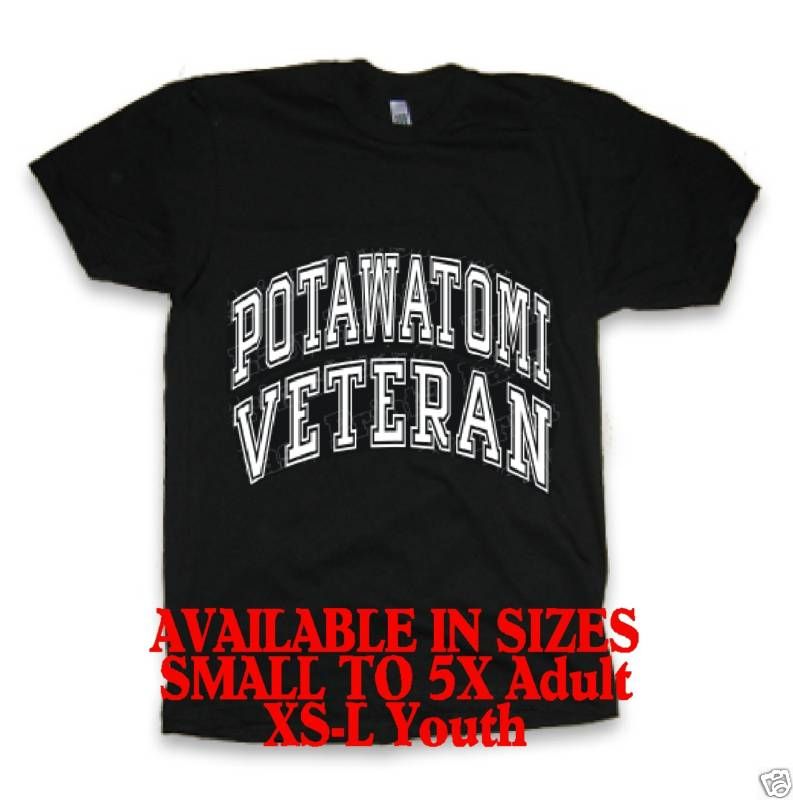 POTAWATOMI VETERAN Native American Indian war t shirt  