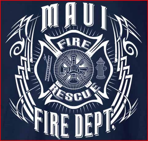 Full Silkscreened Maui Fire Department design on Back of shirt.