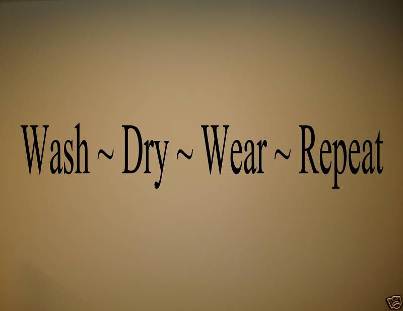 WASH DRY WEAR REPEAT Vinyl Wall Lettering Quotes Saying  