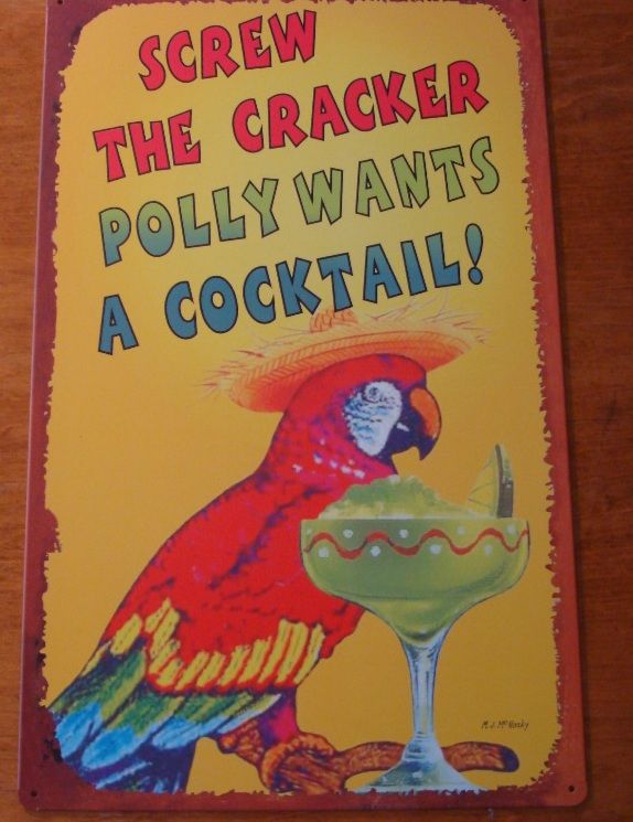   CRACKER POLLY WANTS A COCKTAIL Margarita Cantina Beach Bar Parrot Sign